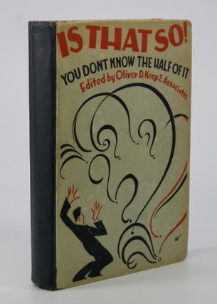 Item #205451 Is That So!; You Don't Know the Half Of It. Quiz Book, Oliver D. Keep, Associates