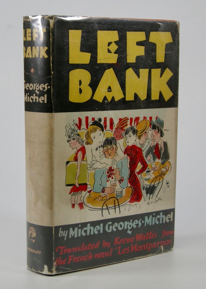 Item #205452 Left Bank.; Translated by Keene Wallis From the French Novel Les Montparnos. Illustrated by the Montparnassians. . Michel Georges-Michel.