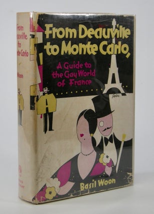 Item #205454 From Deauville to Monte Carlo; A Guide to the Gay World of France . . . via Le...