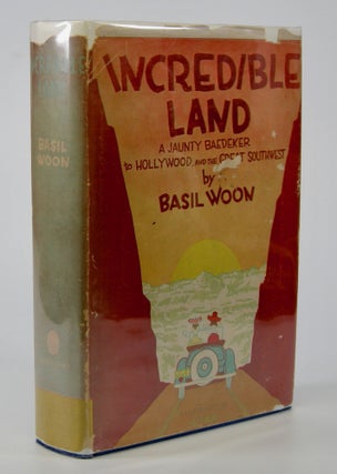 Item #205455 Incredible Land; A Jaunty Baedeker to Hollywood and the Great Southwest. Illustrated...