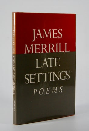 Item #205467 The Late Settings; Poems. James Merrill