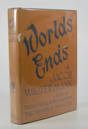 Item #205504 Worlds' Ends; Five Stories . . . Translated by Lewis Galantière. Jacob Wassermann