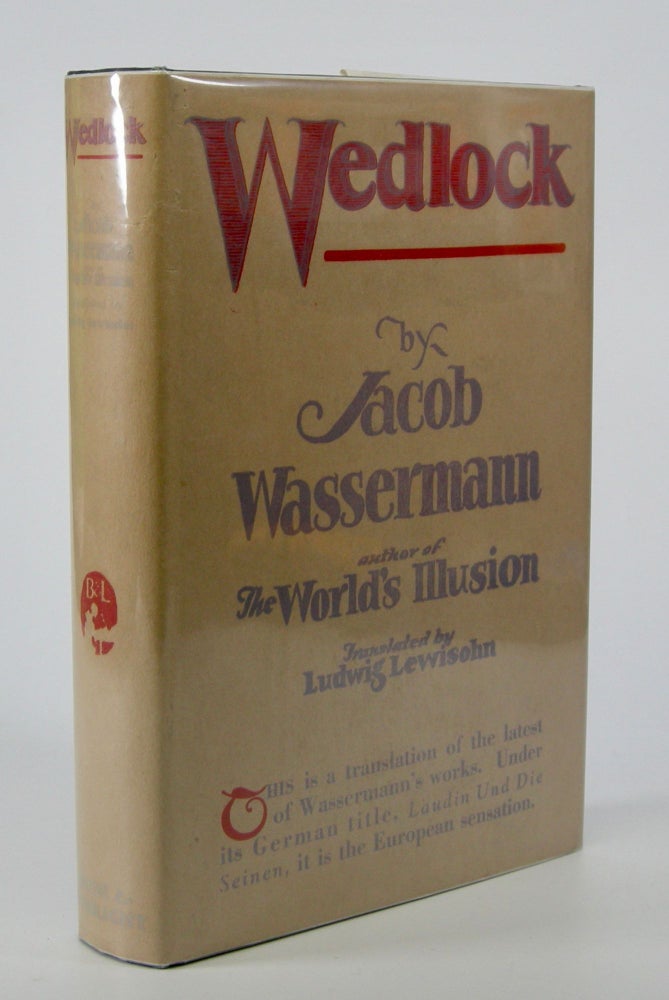 Item #205505 Wedlock.; Translated by Ludwig Lewisohn. Jacob Wassermann.