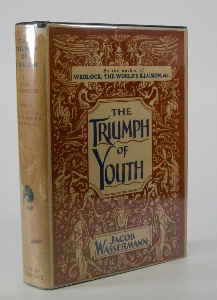 Item #205506 The Triumph of Youth.; Translated from the German. Jacob Wassermann.