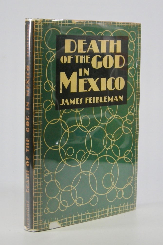 Item #205570 Death of the God in Mexico. James Feibleman.