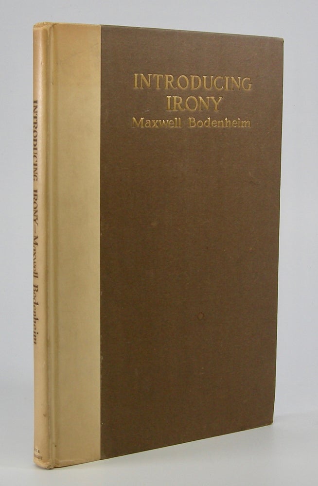 Item #205590 Introducing Irony:; A Book of Poetic Short Stories and Poems. Maxwell Bodenheim.