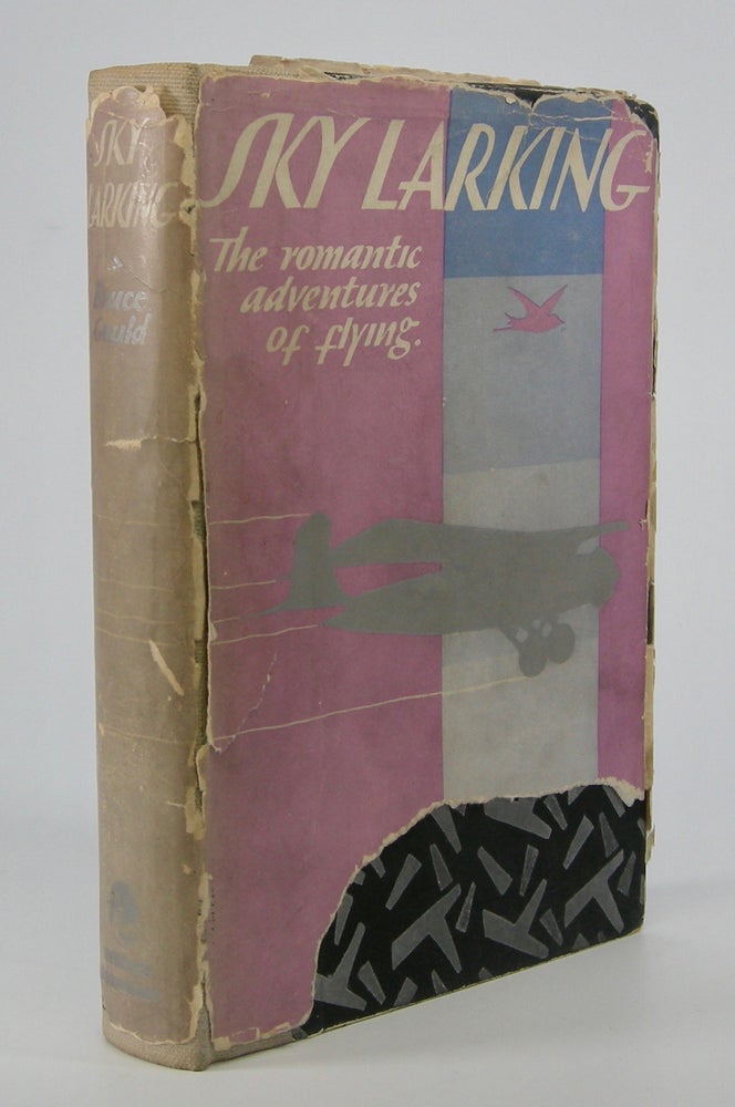 Item #205602 Sky Larking:; The Romantic Adventure of Flying. With seven illustrations by Cosmo Clark. Aviation, Bruce Gould.