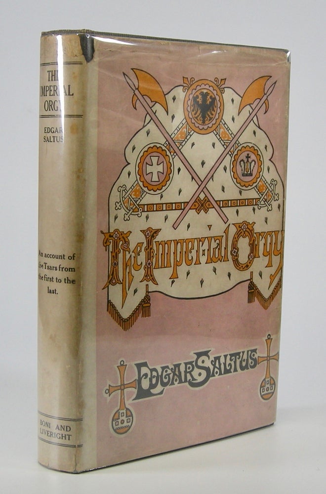 Item #205634 The Imperial Orgy; An Account of the Tsars from the First to the Last. Edgar Saltus.
