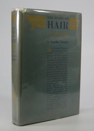 Item #205644 The Story of Hair:; Its Purpose & Its Preservation. Charles Nessler