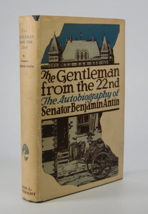 Item #205653 The Gentleman from the 22nd; An Autobiography. Benjamin Antin