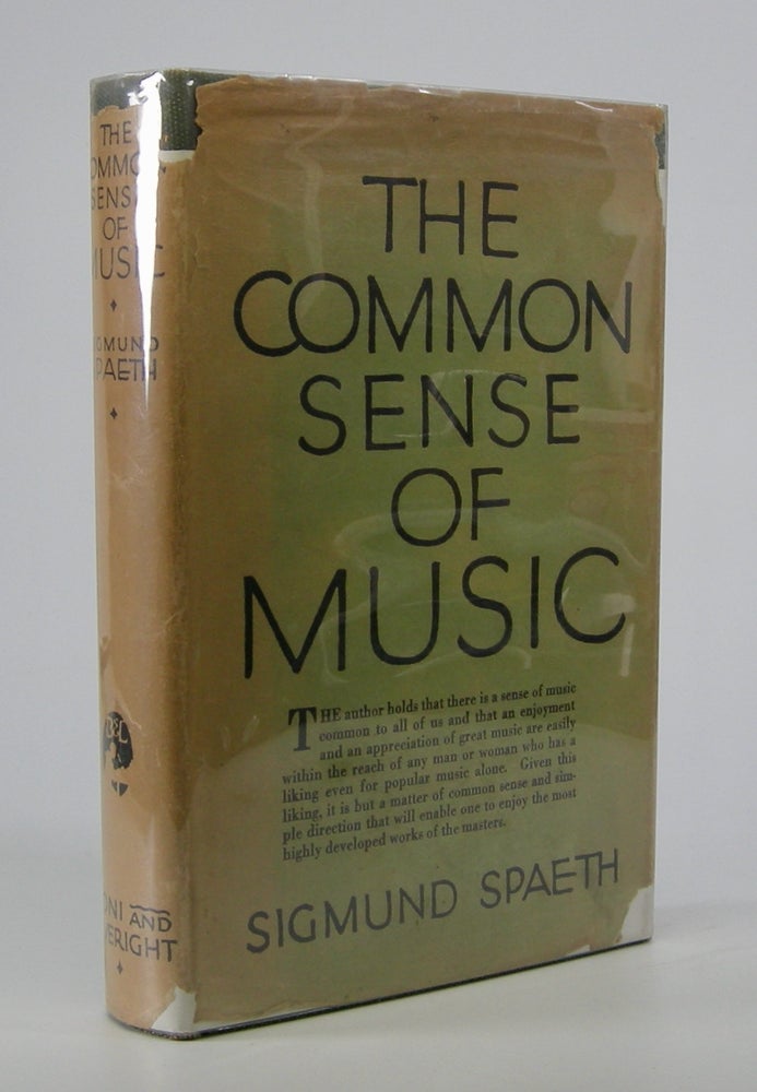 Item #205685 The Common Sense of Music. Sigmund Spaeth.