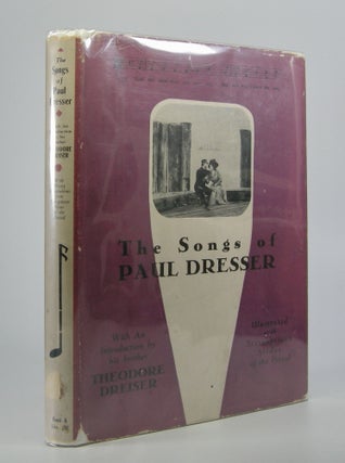 Item #205715 The Songs of Paul Dresser; With an Introduction by His Brother Theodore Dreiser....