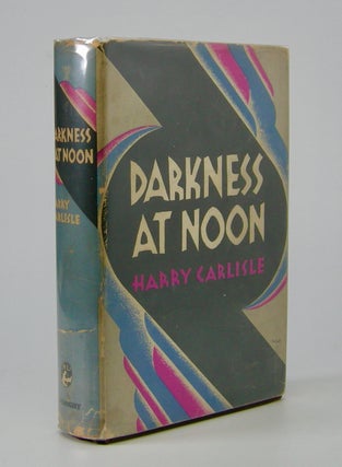 Item #205724 Darkness at Noon. Harry Carlisle
