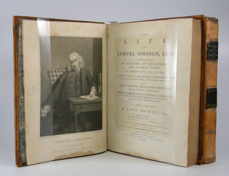 Item #205744 The Life of Samuel Johnson, LL.D.; Comprehending an account of his studies and numerous works in chronological order; a series of his epistolary correspondence and conversations with many eminent persons; and various original pieces of his composition never before published. The whole exhibiting a view of literature and literary men in Great Britain, for near half a century, during which he flourished. In two volumes. James Boswell.