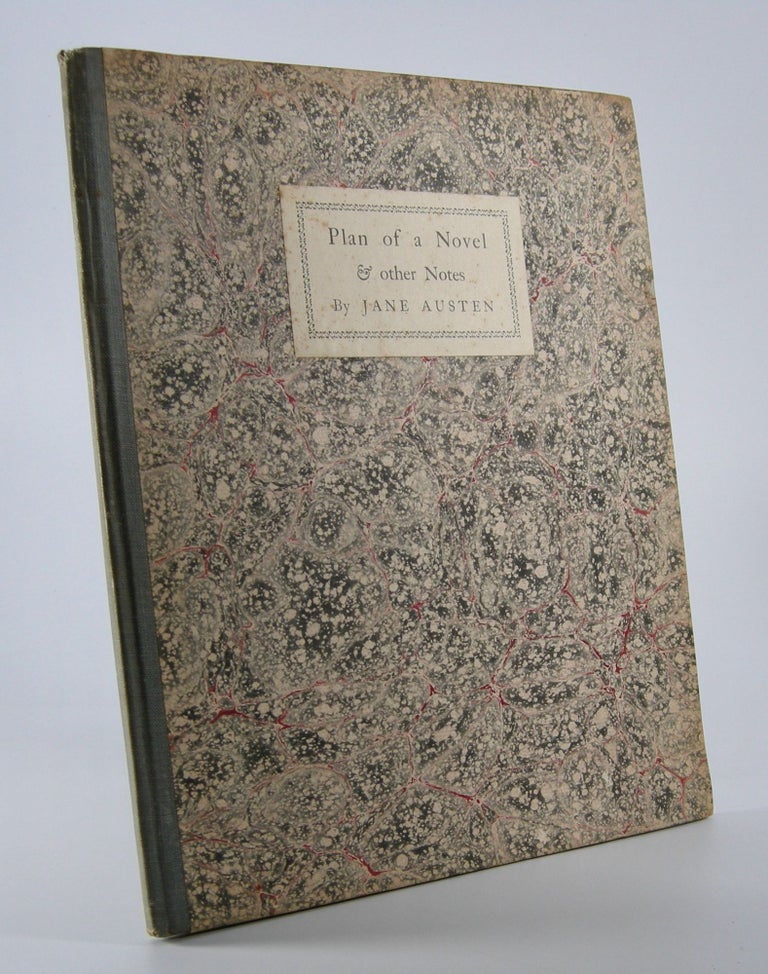 Item #205774 Plan of a Novel; According to Hints from Various Quarters. With Opinions on Mansfield Park and Emma Collected and Transcribed by Her. And Other Documents Printed from the Originals. Jane Austen.