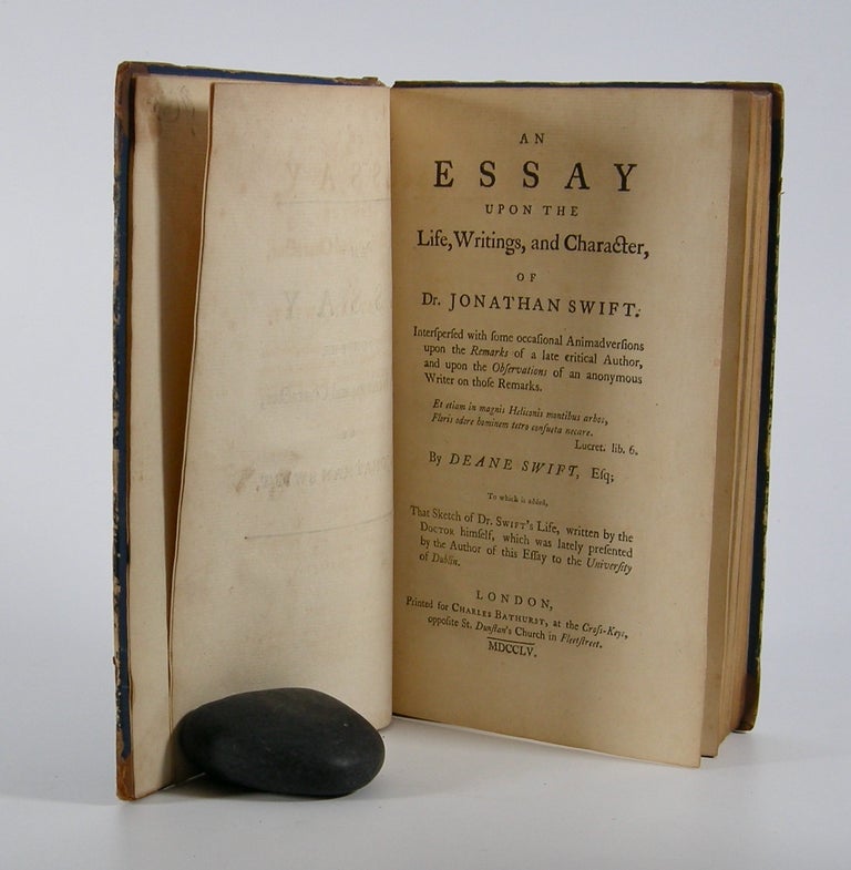 Item #205824 An Essay Upon the Life, Writings, and Character of Dr. Jonathan Swift.; Interspersed with some occasional Animadversions upon the Remarks of a late critical Author, and upon the Observations of an anonymous Writer upon those Remarks. Deane Swift.