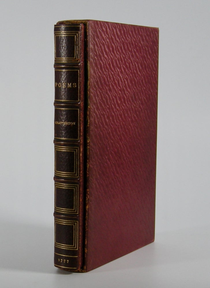 Item #205837 Poems,; Supposed to have been Written at Bristol, By Thomas Rowley, and Others, in the Fifteenth Century . . . to which are added a Preface, an Introductory Account of the Several Pieces, and a Glossary. Thomas Chatterton.