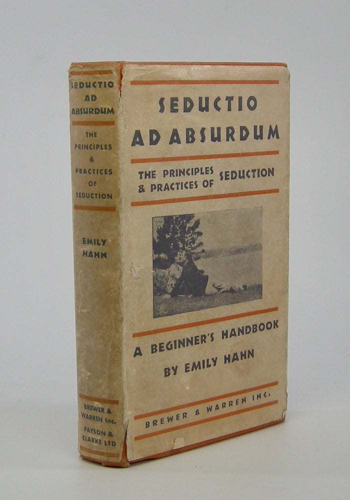 Item #205858 Seductio ad Absurdum; The Principles & Practices of Seduction. A Beginner's Handbook. Emily Hahn.