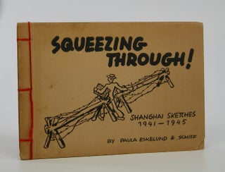 Item #205859 Squeezing Through!; Shanghai Sketches, 1941-1945. Refugees, Paula Eskelund, Schiff