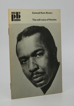 Item #205939 The Still Voice of Harlem. Conrad Kent Rivers