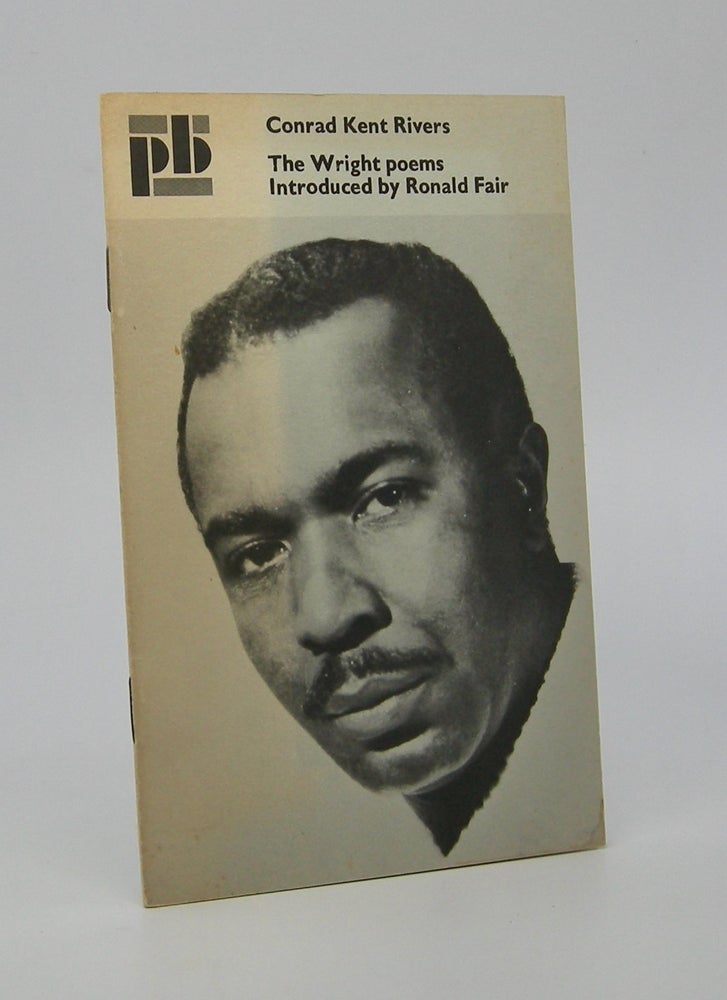 Item #205940 The Wright Poems; with an introduction by Ronald L. Fair. Conrad Kent Rivers.
