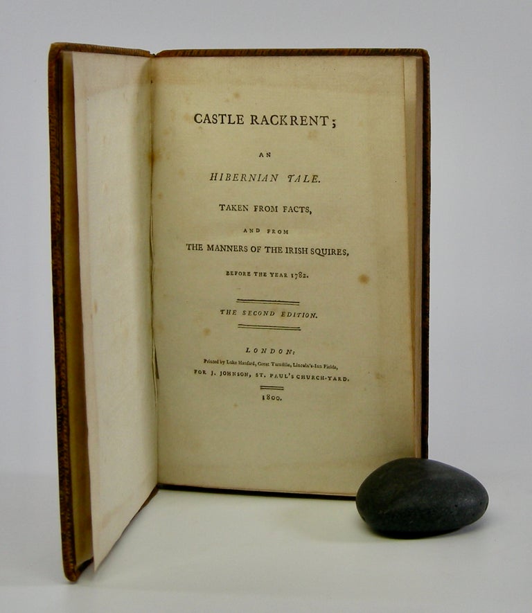 Item #206011 Castle Rackrent;; An Hibernian Tale. Taken from Facts, and from the Manners of the Irish Squires, Before the Year 1782. Maria Edgeworth.