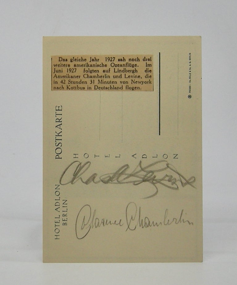 Item #206076 Pencilled autographs of the two aviators; both on the message side of a postcard from Berlin's Hotel Adlon. Clarence Chamberlin, Charles Levine.
