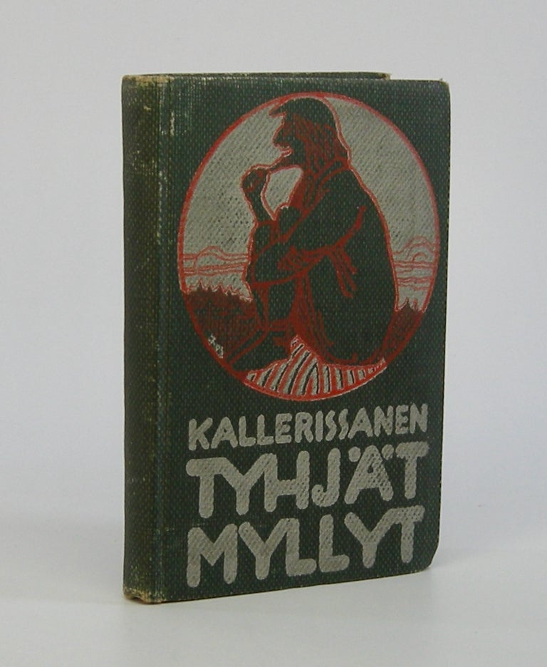 Item #206119 Tyhjät Myllyt; [Empty Mills]. Satiireja ja Novelleja. Kalle Rissanen.