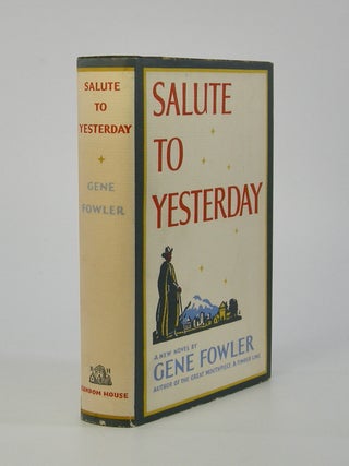 Item #206142 Salute to Yesterday. Gene Fowler