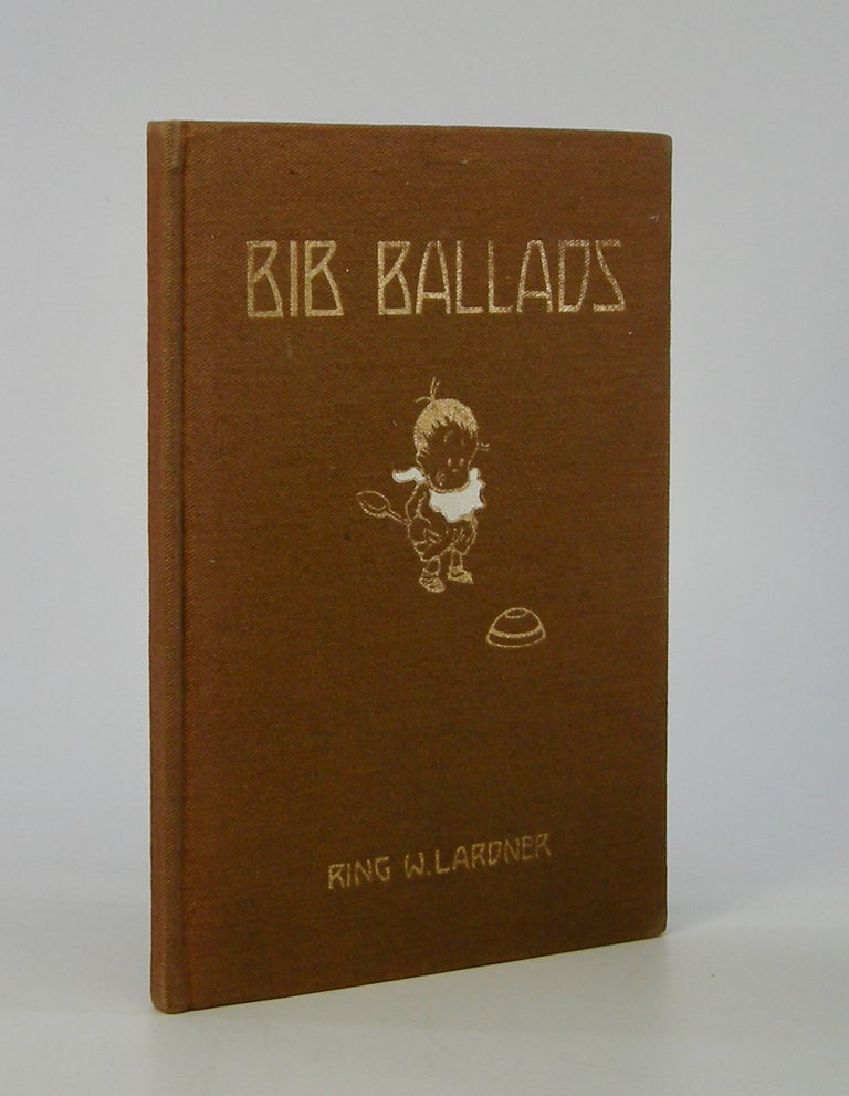 Item #206151 Bib Ballads; Illustrated by Fontaine Fox. Ring W. Lardner.