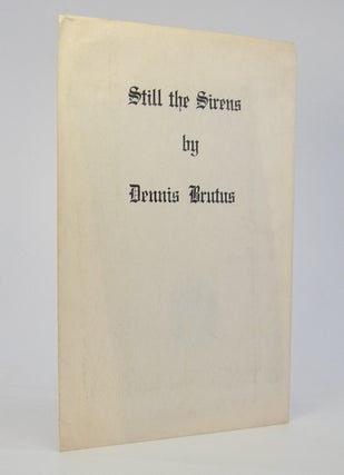 Item #206223 Still the Sirens. Dennis Brutus