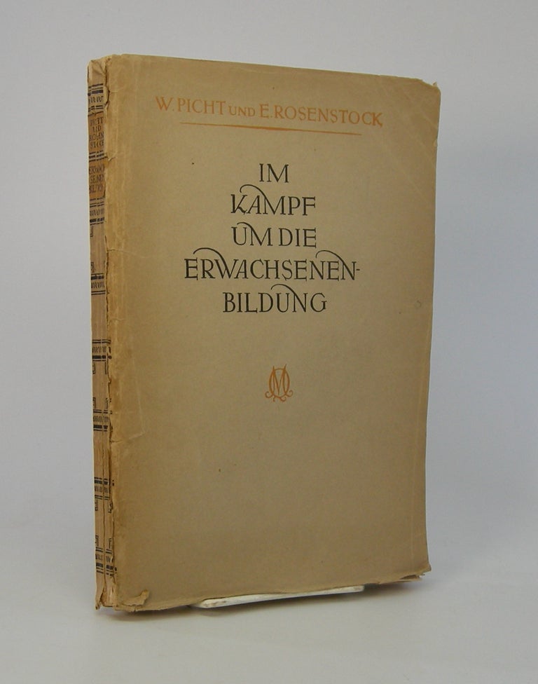 Item #206257 Im Kampf um die Erwachsenenbildung,; 1912-1926. Werner Picht, Eugen Rosenstock, -Huessy.