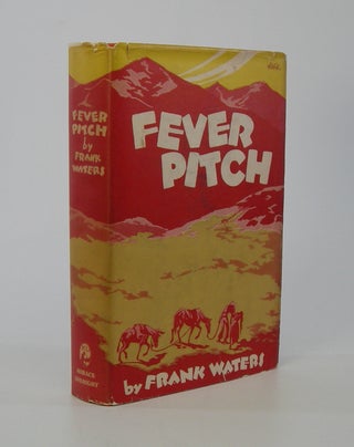 Item #206337 Fever Pitch. Frank Waters