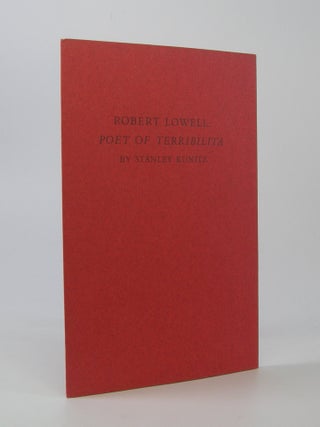 Item #206726 Robert Lowell; Poet of Terribilita. Stanley Kunitz