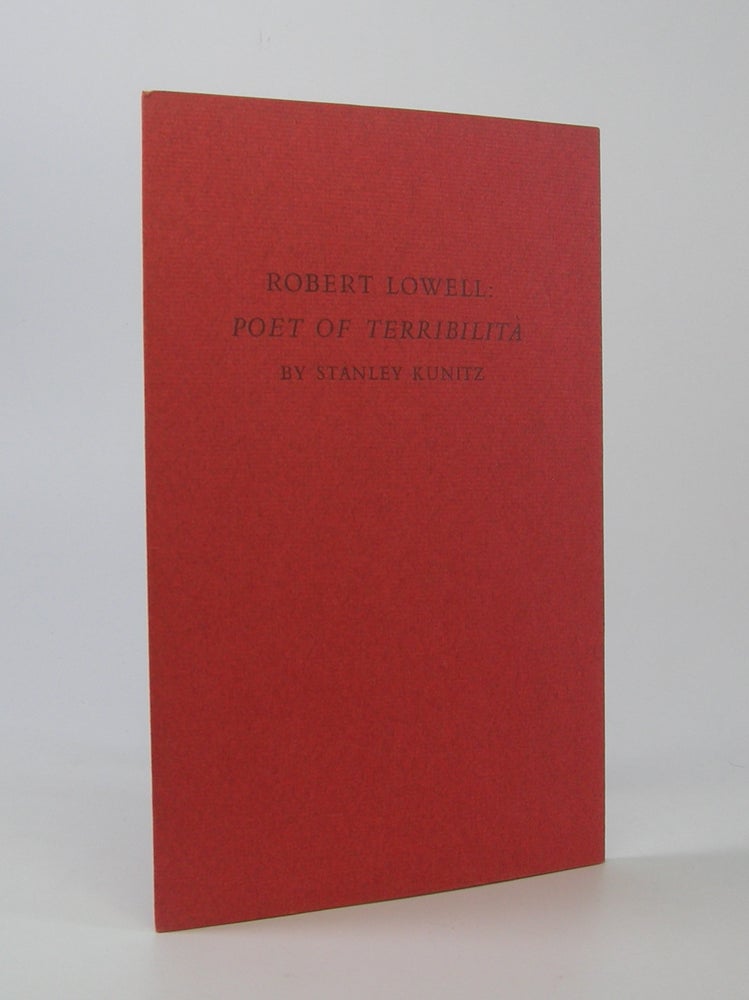 Item #206726 Robert Lowell; Poet of Terribilita. Stanley Kunitz.
