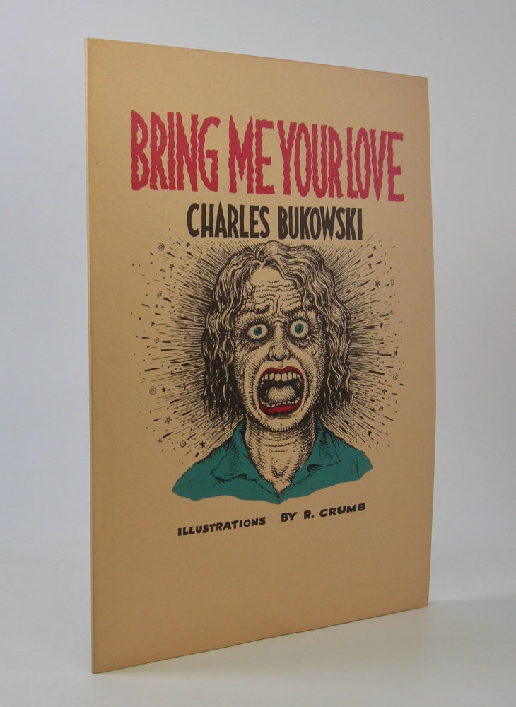 Item #206733 Bring Me Your Love; Illustrations by R. Crumb. Charles Bukowski.