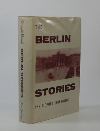 Item #206741 The Berlin Stories; The Last of Mr. Norris, Goodbye to Berlin. With a New Preface by...