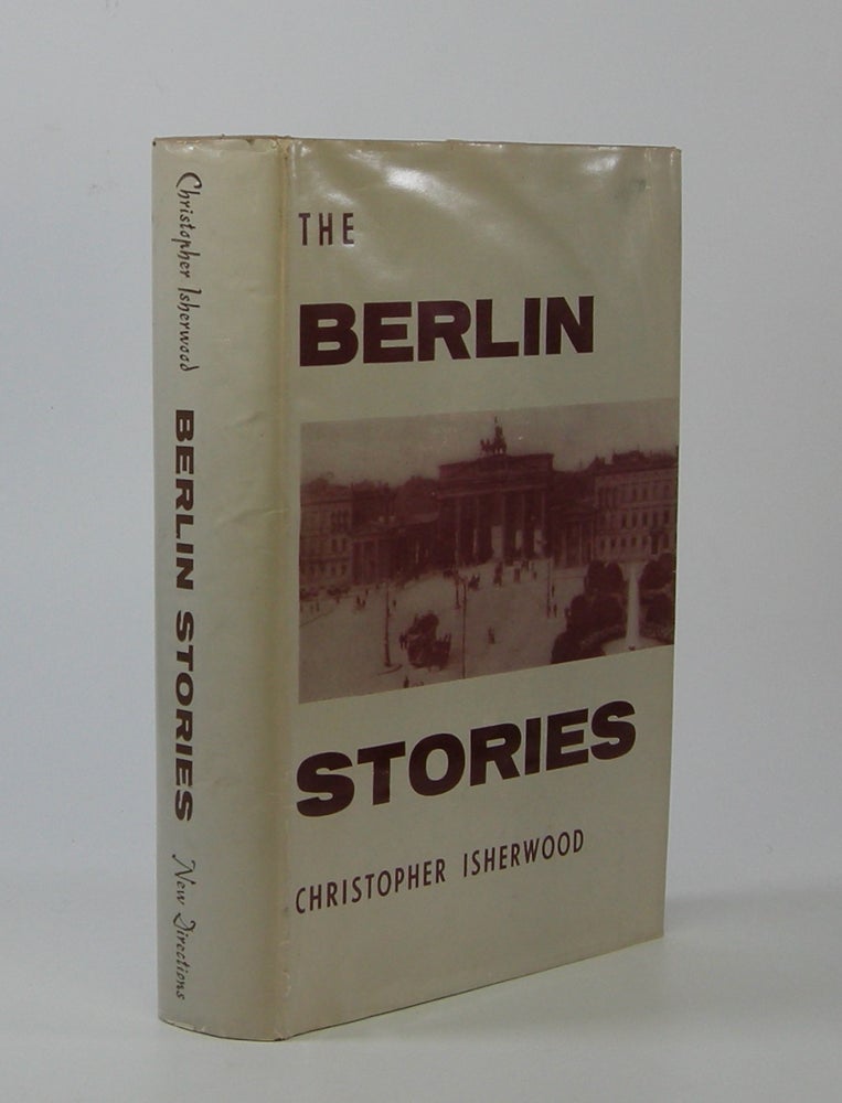 Item #206741 The Berlin Stories; The Last of Mr. Norris, Goodbye to Berlin. With a New Preface by the Author. Christopher Isherwood.