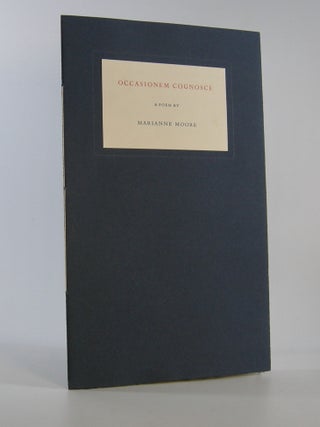 Item #207003 Occasionem Cognosce. Marianne Moore